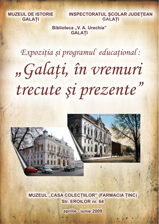 Afisul expozitiei Galati &icirc;n vremuri trecute şi prezente